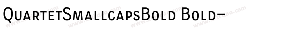 QuartetSmallcapsBold Bold字体转换